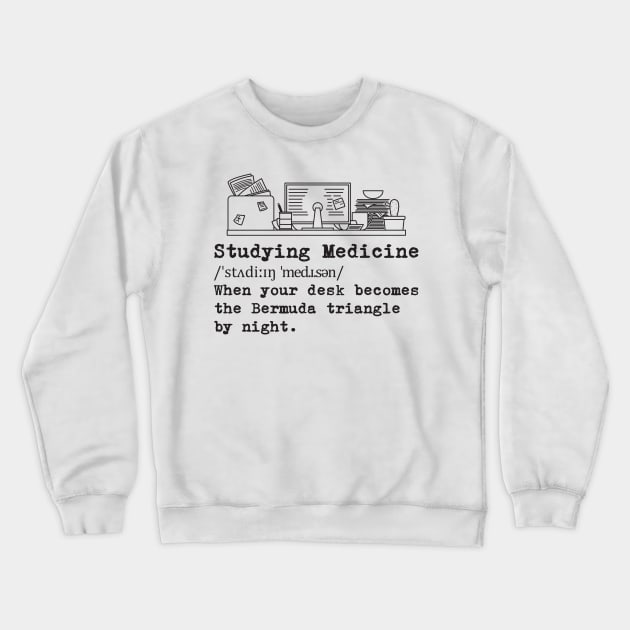 Studying Medicine Messy Desk Crewneck Sweatshirt by yeoys